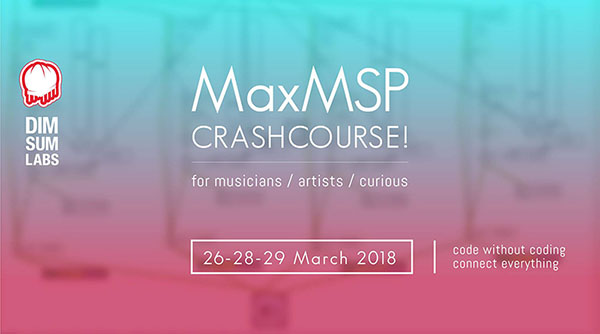 MaxMSP 26th, 28th, 29th of March 2018